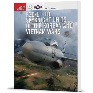 F3D/EF-10 Skyknight Units of the Korean and Vietnam Wars Combat Aircraft