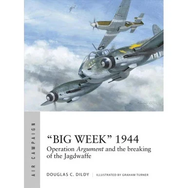 “Big Week” 1944 Air Campaign - Osprey Publishing