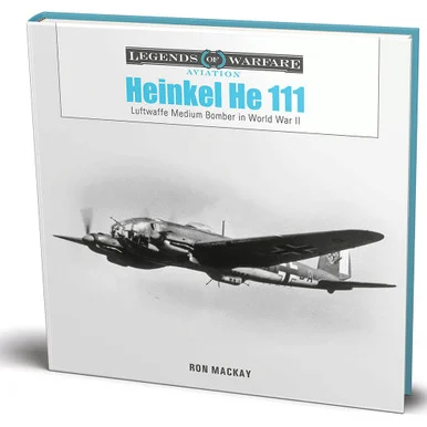 Heinkel He 111 Legends of Warfare - Schiffer Publishing