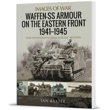 Waffen-SS Armour on the Eastern Front 1941-1945 Images of War
