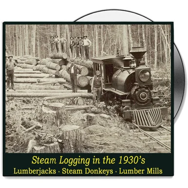 Steam Logging in the 1930's - DVD