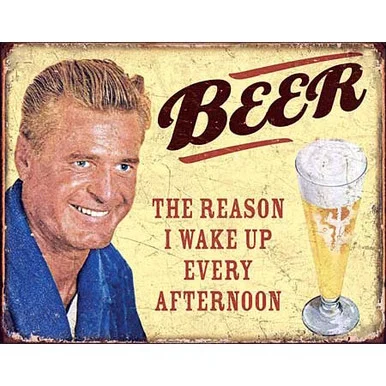 Beer the Reason I Wake Up Metal sign - Desperate Enterprises