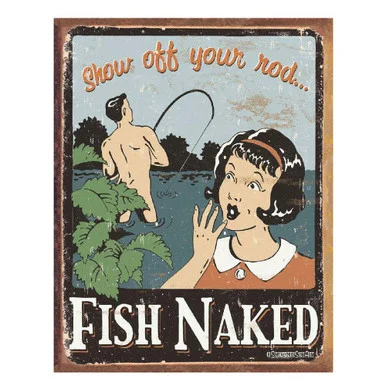 Fish Naked…Rod Metal Sign - Desperate Enterprises