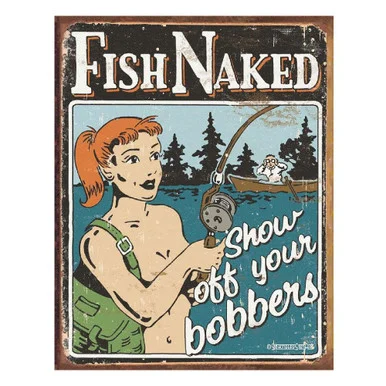 Fish Naked...Bobber Metal Sign - Desperate Enterprises