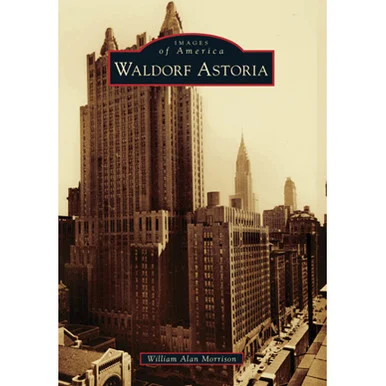 Waldorf Astoria - Arcadia Publishing