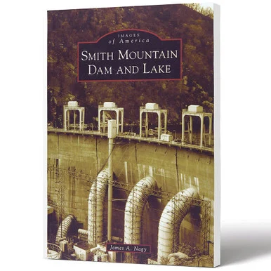 Smith Mountain Dam and Lake - Arcadia Publishing