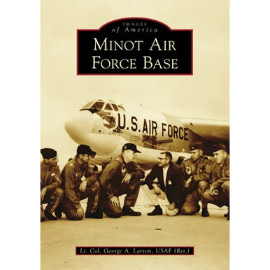 Minot Air Force Base - Arcadia Publishing