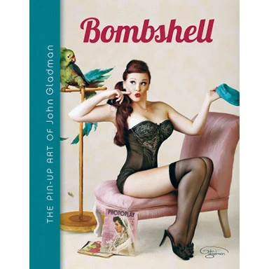 Bombshell: Pin-Up Art Of John Gladman
