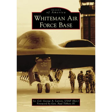 Whiteman Air Force Base - Arcadia Publishing