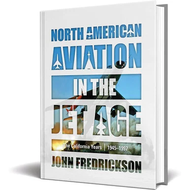 North American Aviation in the Jet Age: - Schiffer Publishing