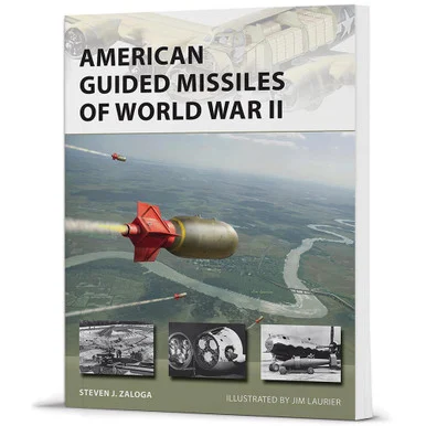 American Guided Missiles of World War II - Osprey Publishing