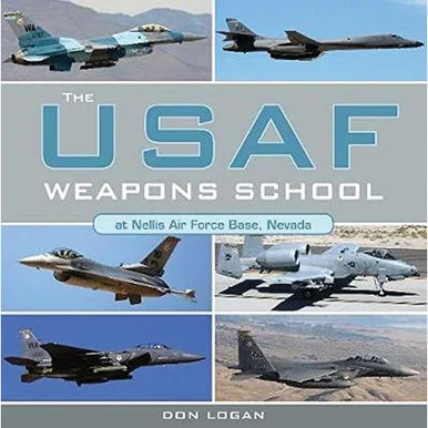 USAF Weapons School at Nellis Air Force Base Nevada - Schiffer Publishing