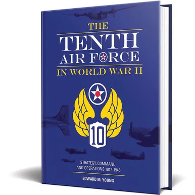 The Tenth Air Force in World WarII - Schiffer Publishing
