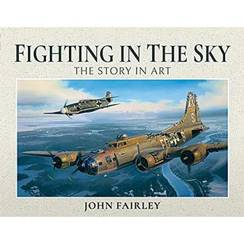 Fighting in the Sky: The Story in Art - Pen & Sword
