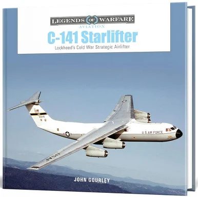 Legends of Warfare: C-141 Starlifter: Lockheed's Cold War