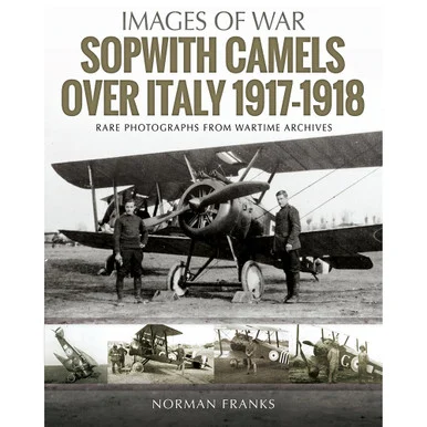 Sopwith Camels Over Italy, 1917-1918