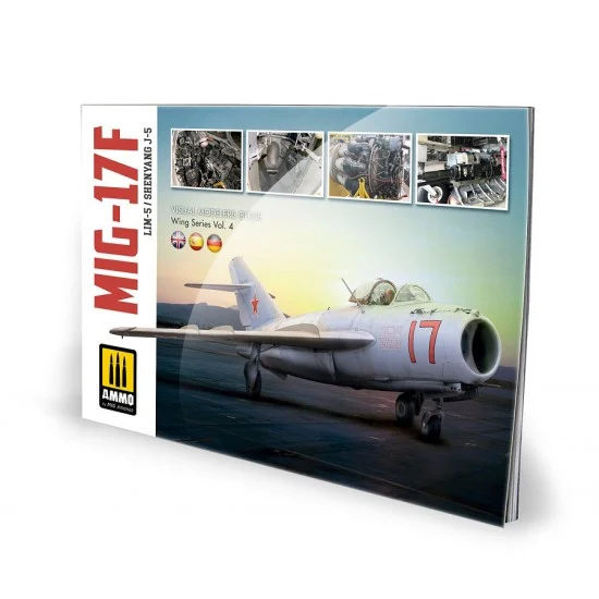 AMMO by Mig Jimenez 6084 MiG-17F/LIM-5/Shenyang J-5 Visual Modellers Guide (English, Spanish German)