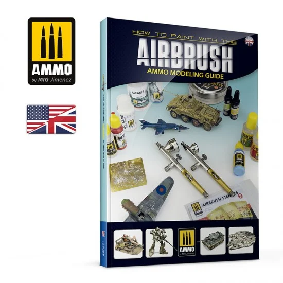 AMMO by Mig Jimenez 6131 Ammo Modelling Guide - How To Paint with The Airbrush (English, 180 pages)