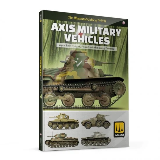 AMMO by Mig Jimenez 6308 The Illustrated Guide of Axis Military Vehicles (English, 139 pages) - Modelling Publication