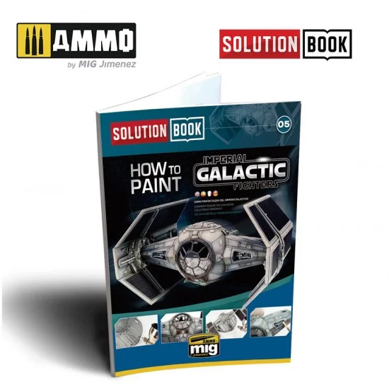 AMMO by Mig Jimenez 6520 Solution Book - How To Paint Imperial Galactic Fighters (English, 60pages)