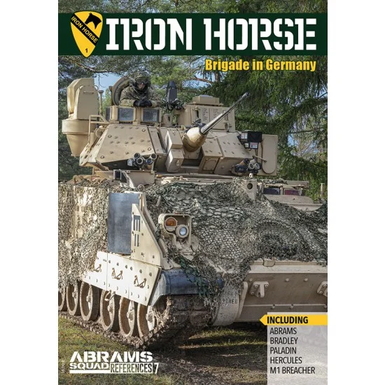 Abrams Squad Magazine ASREF07 Abrams Squad References Vol.7 Iron Horse Brigade in Germany (English, 72 pages) - Modelling Publication