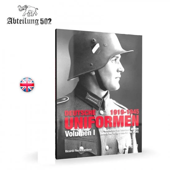 Abteilung 502 ABT730 Deutsche Uniformen 1919-45 Vol.1 (English, 212 pages)