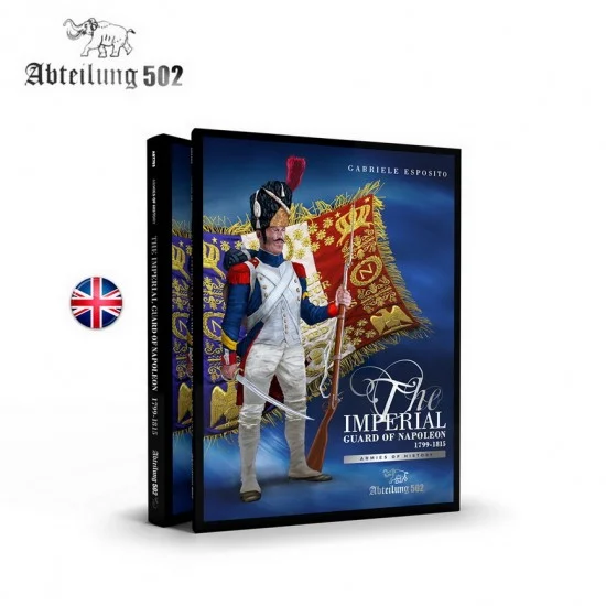 Abteilung 502 ABT755 Imperial Guard of Napoleon 1799-1815 (English, 172 pages)