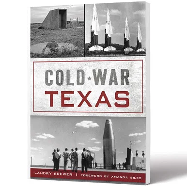 Cold War Texas - The History Press