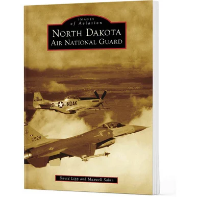 North Dakota Air National Guard - Arcadia Publishing
