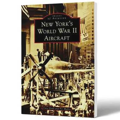 New York's World War II Aircraft Images of Aviation - Arcadia Publishing