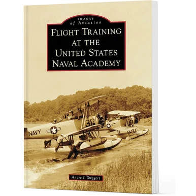 Flight Training at the United States Naval Academy Images of Aviation - Arcadia Publishing