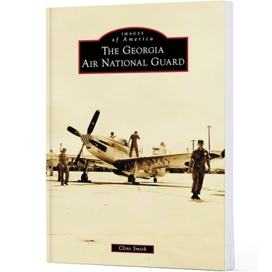 The Georgia Air National Guard IMAGES OF AMERICA (9781467161053) - Arcadia Publishing