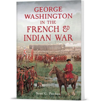 George Washington in the French & Indian War The History Press (9781467149754)