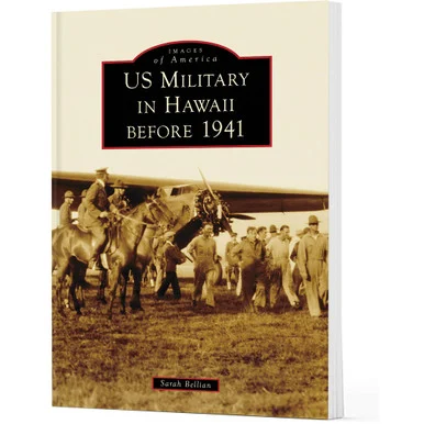 U.S. Military in Hawaii Before 1941 Images of America (9781467161985) - Arcadia Publishing