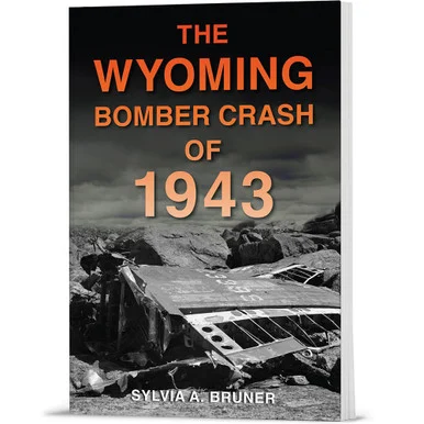 The Wyoming Bomber Crash of 1943 The History Press (9781467158992)