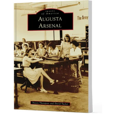 Augusta Arsenal Arcadia Images of America (9781467163118) - Arcadia Publishing