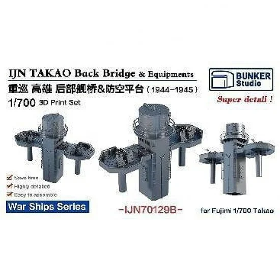 BUNKER Studio IJN70129B 1/700 IJN TAKAO Back Bridge and Equipments 1944-45 for Fujimi kits