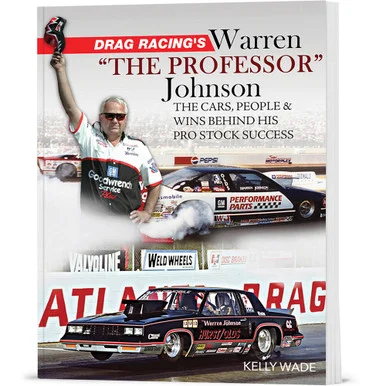 Drag Racing's Warren "The Professor" Johnson CARTECH (CT672) - CarTech Books