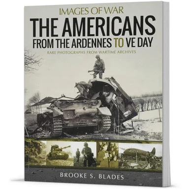 The Americans from the Ardennes to VE Day - Pen & Sword