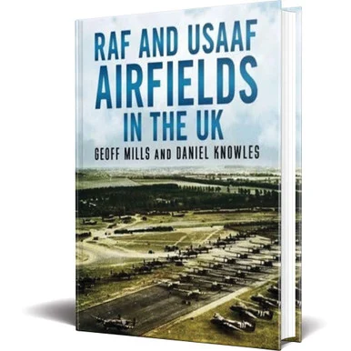 RAF and USAAF Airfields in the UK - Fonthill Media