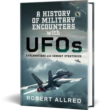 A History of Military Encounters with UFOs - Air World