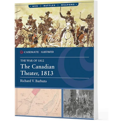 The Canadian Theater, 1813 Casemate (9781636245423)