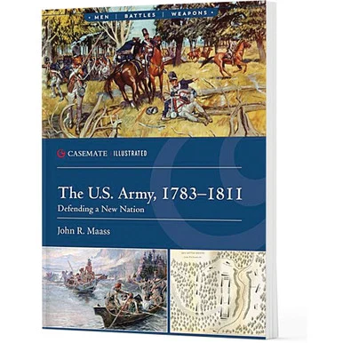 The U.S. Army, 1783-1811 Casemate (9781636245522)