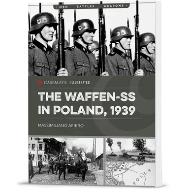 The Waffen-SS in Poland, 1939 Casemate Illustrated (9781636244655)