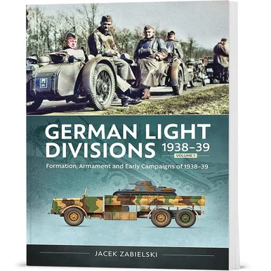 German Light Divisions 1938-39 Volume 1 Helion & Company (9781804517666)