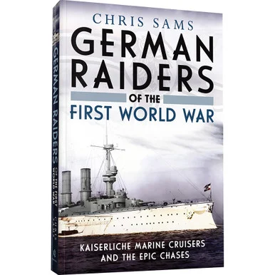 German Raiders of the First World War Fonthill Media (9781804200599)