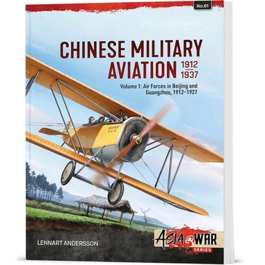 Chinese Military Aviation 1912-1937 Volume 1 Helion & Company (9781804519646)