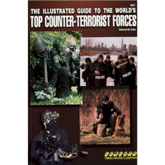 Concord Publication 5001 The Illustrated Guide to the World's Top Counter - Terrorist Forces