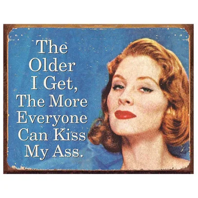 Older I Get Metal Sign 1723 - Desperate Enterprises