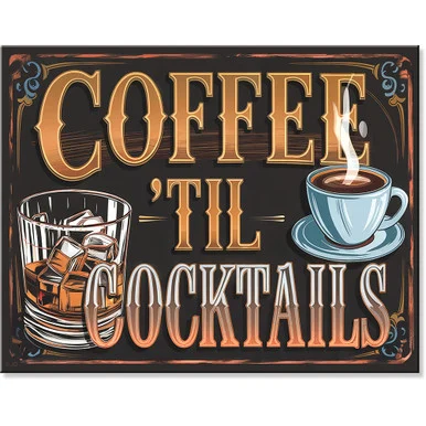 Coffee 'Til Cocktails Metal Sign 2970 - Desperate Enterprises